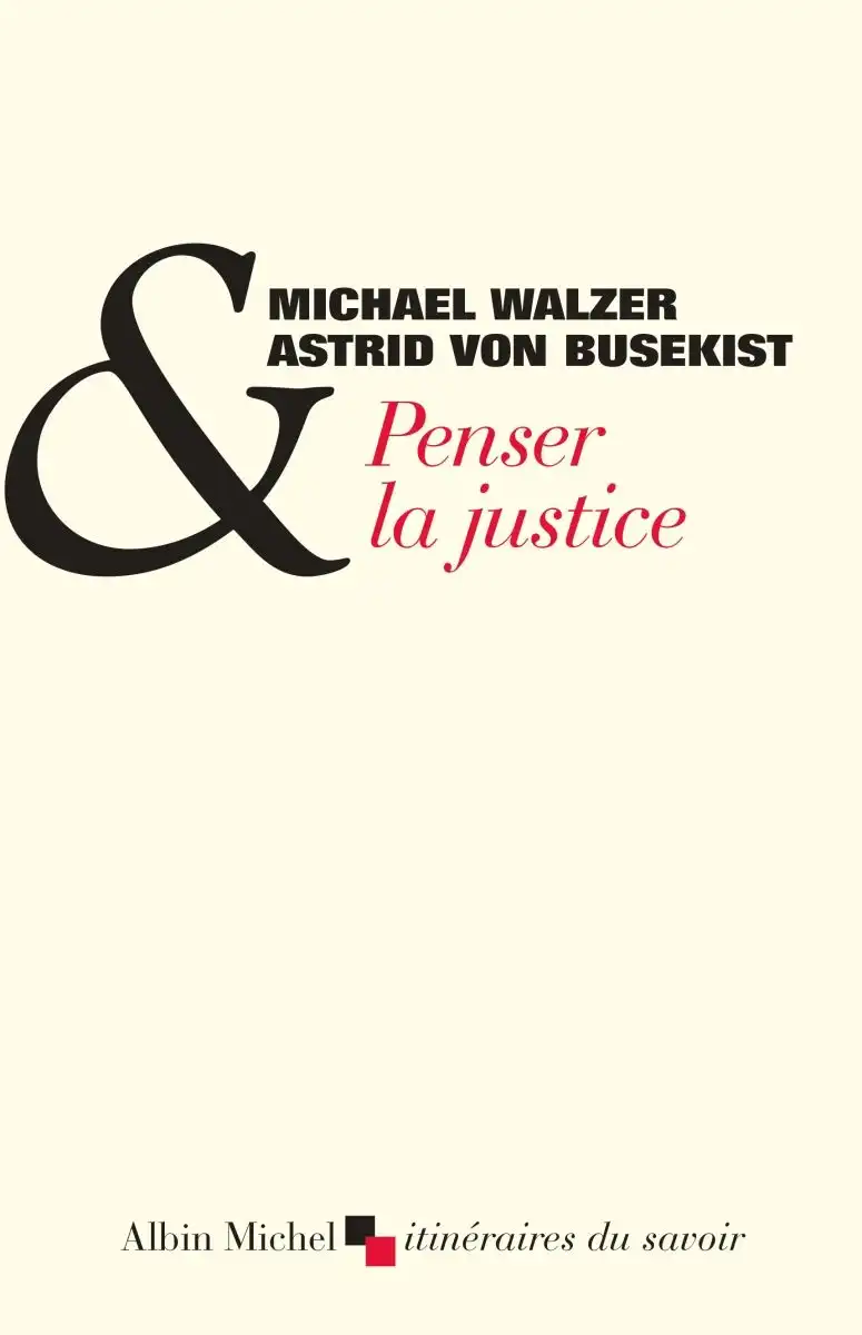 Penser la justice Astrid von Busekist Michael Walzer