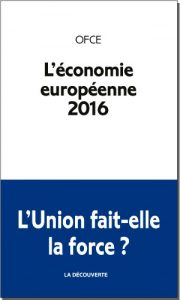 L'économie européenne 2016, OFCE, La Découverte