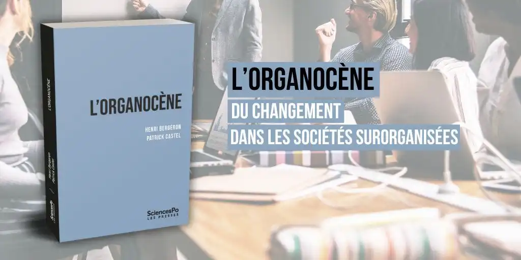 L'Organocène - Du changement dans les sociétés surorganisées