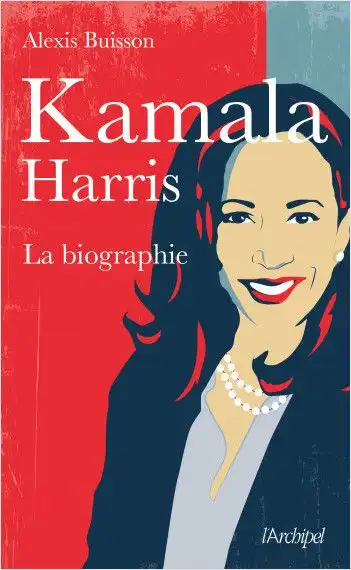 Kamala Harris, La biographie, Alexis Buisson.