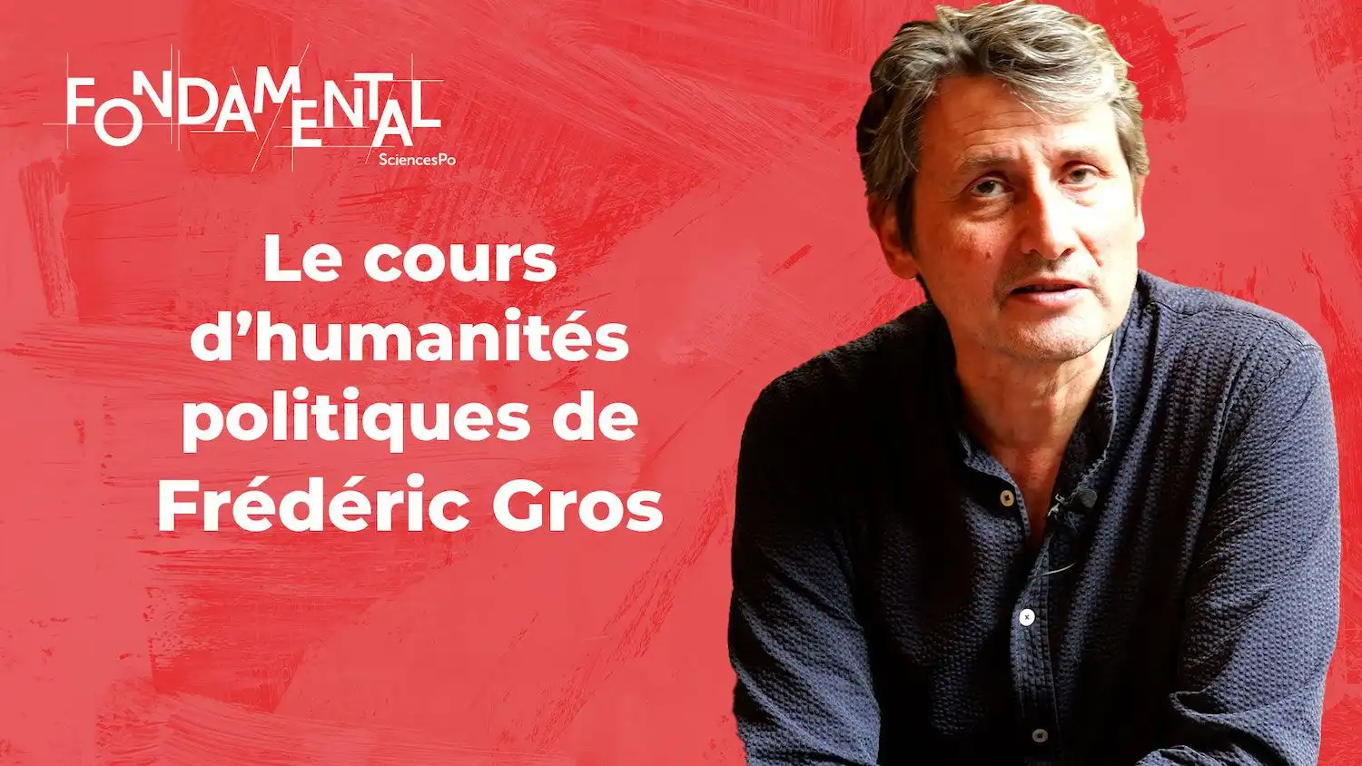 Le cours d'humanités politiques de Frédéric Gros