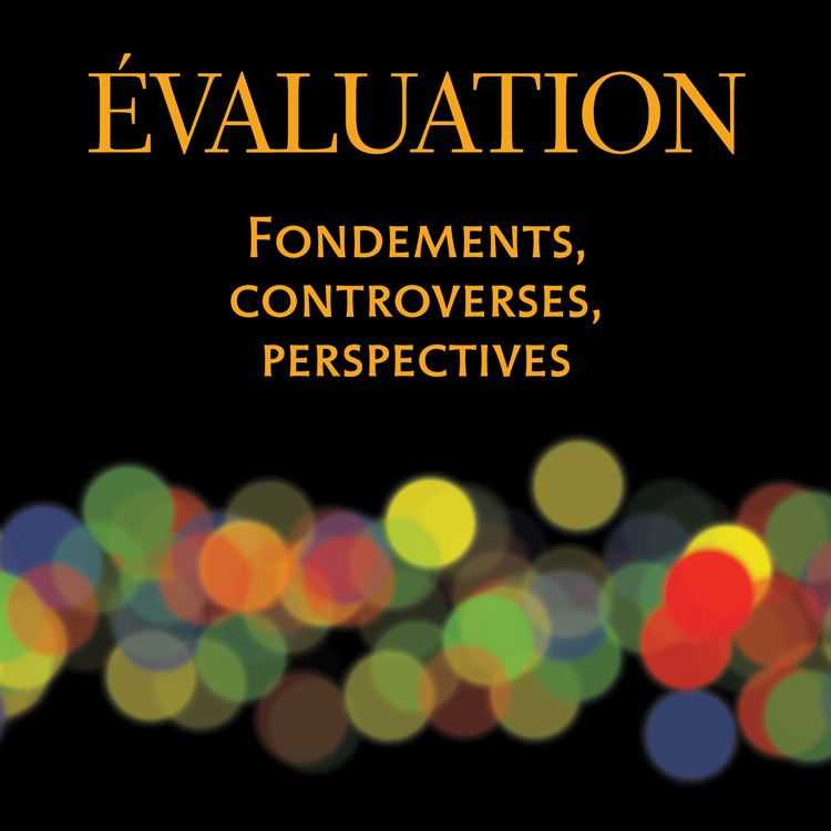 Evaluation: foundations, controversies, perspectives. Edited by Thomas Delahais, Agathe-Spatarakis, Anne Revillard and Valéry Ridde