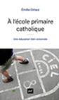 A l'école primaire catholique, 2023, PUF