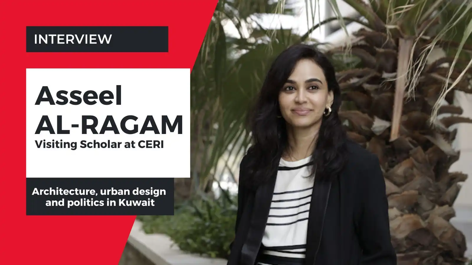 Interview Asseel Al-Ragam, visiting scholar at CERI.