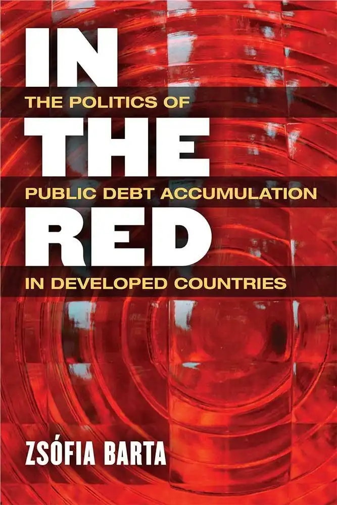 Book cover - In the red. The politics of public debt accumulation. Zsófia Barta