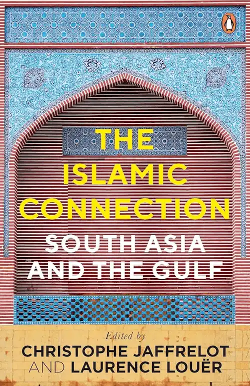 The Islamic Connection South Asia and the Gulf